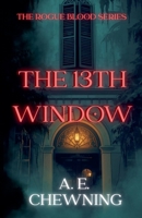 The 13th Window (The Rogue Blood) B0GSH9VMXB Book Cover