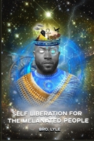 Self Liberation For The Melanated People B095GNPM75 Book Cover
