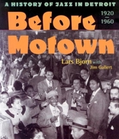 Before Motown: A History of Jazz in Detroit, 1920-60 0472067656 Book Cover