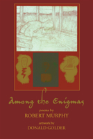 Among the Enigmas 1948017520 Book Cover