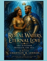 Royal Waters, Eternal Love: The Kingdom Beneath the Sea B0F639XB7R Book Cover