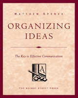 Organizing Ideas: The Key to Effective Communication 1495984931 Book Cover