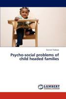 Psycho-social problems of child headed families 383837973X Book Cover