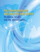 The Comprehensive Nuclear Test Ban Treaty: Technical Issues for the United States 0309149983 Book Cover