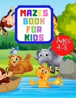 Mazes For Kids Ages 4-8: Maze and coloring activity book(4-6,6-8),Workbook for Games,Animals coloring and Labyrinth solving. B088YB8WH4 Book Cover