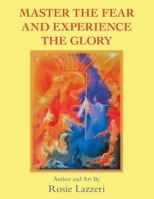 Master the Fear and Experience the Glory B0H9963N21 Book Cover