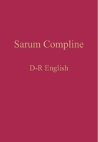 Sarum Compline: D-R English 1777141311 Book Cover