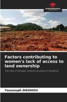 Factors contributing to women's lack of access to land ownership 6200759413 Book Cover