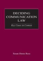 Deciding Communication Law: Key Cases in Context (Lea's Communication Series) 0415647150 Book Cover