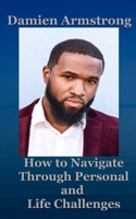 How to Navigate Though Personal and Life Challenges B08N8N4R9W Book Cover
