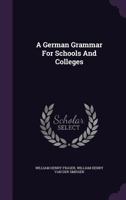 A German Grammar for Schools and Colleges 1347948422 Book Cover