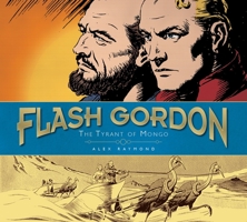 Flash Gordon: The Tyrant of Mongo: The Complete Flash Gordon Library 1937-41 0857683799 Book Cover