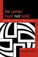 The Center Must Not Hold: White Women Philosophers on the Whiteness of Philosophy 0739138820 Book Cover