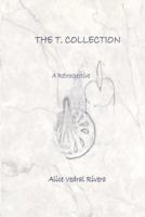 The T. Collection: A Retrospective 1494343312 Book Cover