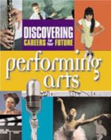 Performing Arts (Discovering Careers for Your Future) 0894343610 Book Cover