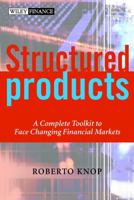 Structured Products: A Complete Toolkit to Face Changing Financial Markets (Wiley Finance) 0471486477 Book Cover