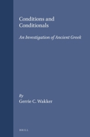 Conditions And Conditionals: An Investigation Of Ancient Greek (Amsterdam Studies In Classical Philology ; V. 3) 9050631967 Book Cover