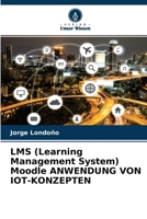 LMS (Learning Management System) Moodle ANWENDUNG VON IOT-KONZEPTEN 6204176633 Book Cover
