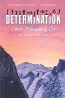Determination: I Am Pressing On: 21-Day Devotional 1777290449 Book Cover