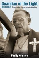 Guardian Of The Light: Archbishop Denis Hurley, a Life Against Apartheid 0826418759 Book Cover