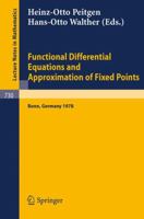 Functional Differential Equations and Approximation of Fixed Points: Proceedings, Bonn, July 1978 (Lecture Notes in Mathematics) 3540095187 Book Cover