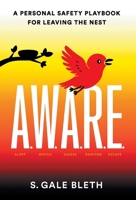 A.W.A.R.E.: A Personal Safety Playbook for Leaving the Nest 1544551304 Book Cover