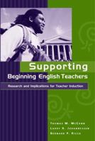 Supporting Beginning English Teachers: Research and Implications for Teacher Induction 0814102697 Book Cover