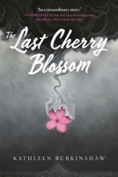 The Last Cherry Blossom 1510753443 Book Cover