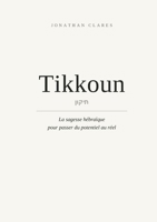 Tikkoun: La sagesse hebraique pour passer du potentiel au reel 2322838977 Book Cover