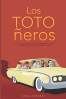 Los Totoñeros: La historia de la Familia Cordero Aldana contada por sus protagonistas B08XFJ8XGN Book Cover