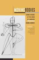 Moving Bodies: Kenneth Burke at the Edges of Language (Studies in Rhetoric/Communication) 1611170907 Book Cover