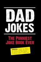 Dad Jokes: The Punniest Joke Book Ever 1626861773 Book Cover