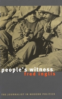 People`s Witness: The Journalist in Modern Politics 0300093276 Book Cover