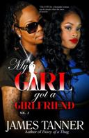 My Girl Got a Girlfriend Vol-2 0979709423 Book Cover