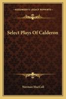 Select Plays of Calderon 1432524631 Book Cover