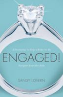 Engaged! A Devotional to Help a Bride-to-be Navigate Down the Aisle 1596690356 Book Cover