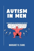 Autism in Men: Understanding the Spectrum in both Boys and Men B0C2S7VL9H Book Cover