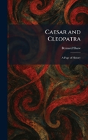 Caesar and Cleopatra: A Page of History 1025528492 Book Cover