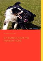 Ich flüstere nicht mit meinem Hund 3837054772 Book Cover