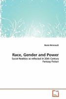 Race, Gender and Power: Social Realities as reflected in 20th Century Fantasy Fiction 3639312791 Book Cover