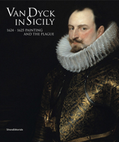 Van Dyck in Sicily: 1624 - 1625 Painting and the Plague 8836621724 Book Cover