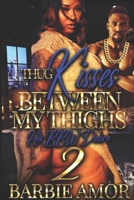 Thug Kisses Between My Thighs 2: B0BHR6J8YM Book Cover