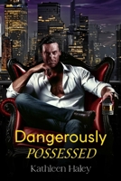 Dangerously Possessed B0DK1JBTJR Book Cover