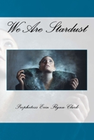 We Are Stardust... 172423787X Book Cover