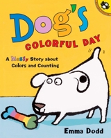 Dog's Colorful Day: A Messy Story About Colors and Counting 0142500194 Book Cover