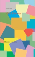 Que d'amour !: Et autres nouvelles 2322164445 Book Cover