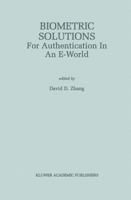 Biometric Solutions: For Authentication in an E-World (The Springer International Series in Engineering and Computer Science) 1402071426 Book Cover