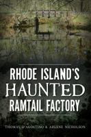 Rhode Island's Haunted Ramtail Factory 1626196397 Book Cover