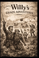 The Adventures of Willy: The Adventures of Willy: A Brave Little Hero’s Big Journey B0GFCZS19B Book Cover