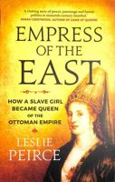 Empress of the East: How a European Slave Girl Became Queen of the Ottoman Empire 0465032516 Book Cover